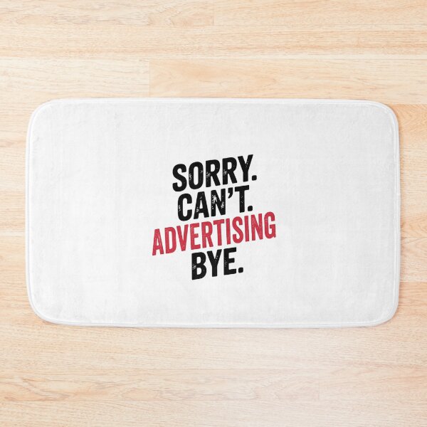 Item preview, Sorry can't Advertising bye - Funny Advertising Lover designed and sold by Oussinc.