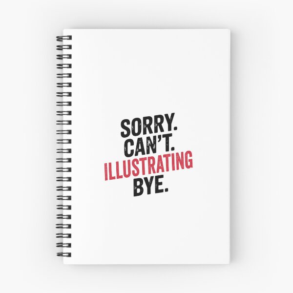 Item preview, Sorry can't Illustrating bye - Funny Illustrating Lover designed and sold by Oussinc.