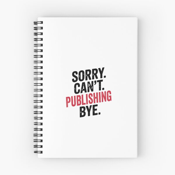 Item preview, Sorry can't Publishing bye - Funny Publishing Lover designed and sold by Oussinc.