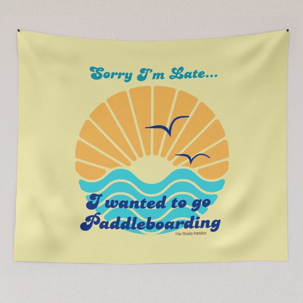 Item preview, Sorry I’m Late… I Wanted to Go Paddleboarding – Retro Lake Life Design by The Shady Paddler designed and sold by The Shady Paddler.
