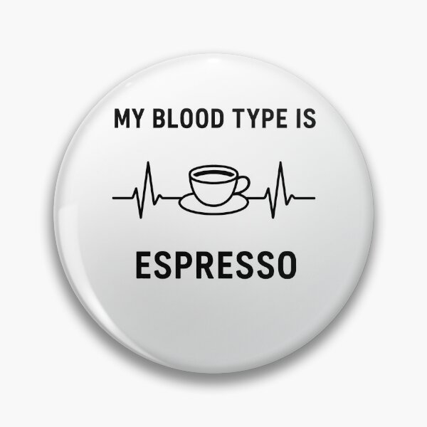 Item preview, My Blood Type Is Espresso designed and sold by k3rstman1.