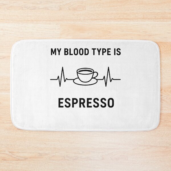 Item preview, My Blood Type Is Espresso designed and sold by k3rstman1.