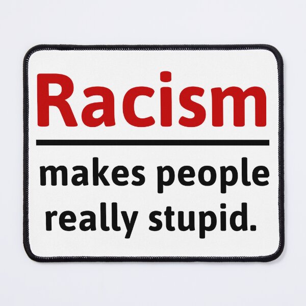 Item preview, Racism makes people really stupid. designed and sold by Rachel the Artist .