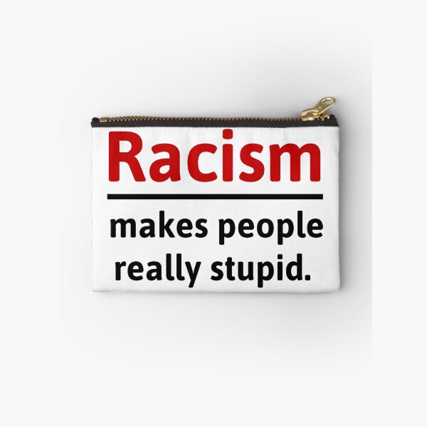Item preview, Racism makes people really stupid. designed and sold by Rachel the Artist .