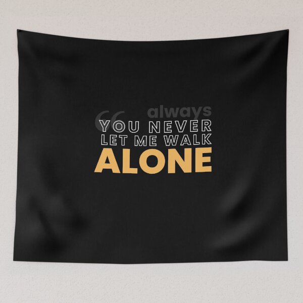 Item preview, You  never(always) let me walk alone ,braf design  designed and sold by Brafdesign.