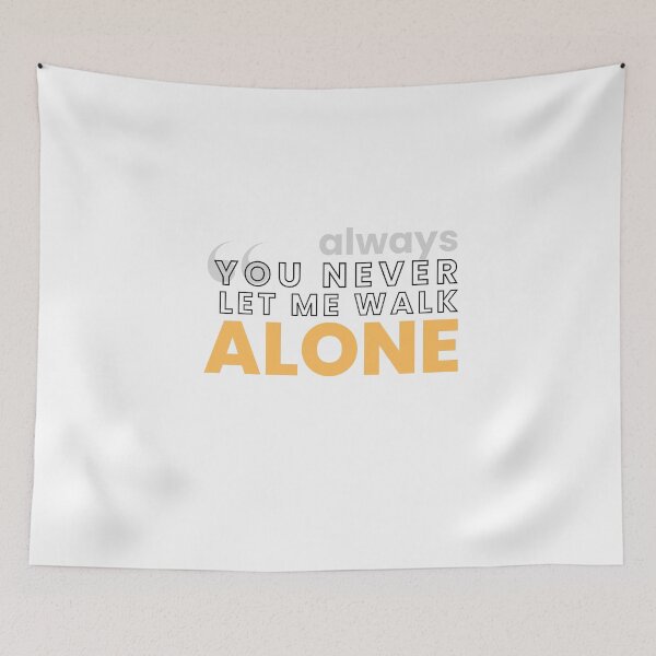 Item preview, You  never(always) let me walk alone  ,braf design  designed and sold by Brafdesign.