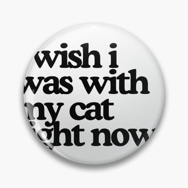 Item preview, I Wish I Was With My Cat designed and sold by HuckleBerryCats.