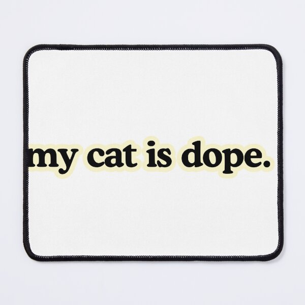 Item preview, My Cat is Dope. designed and sold by HuckleBerryCats.