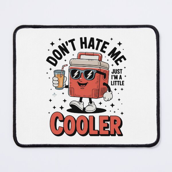 Item preview, Don’t Hate Me Because I’m a Little Cooler Funny Camping designed and sold by tearbytea.