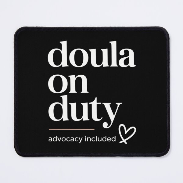 Item preview, Doula on Duty. Advocacy Included designed and sold by tearbytea.