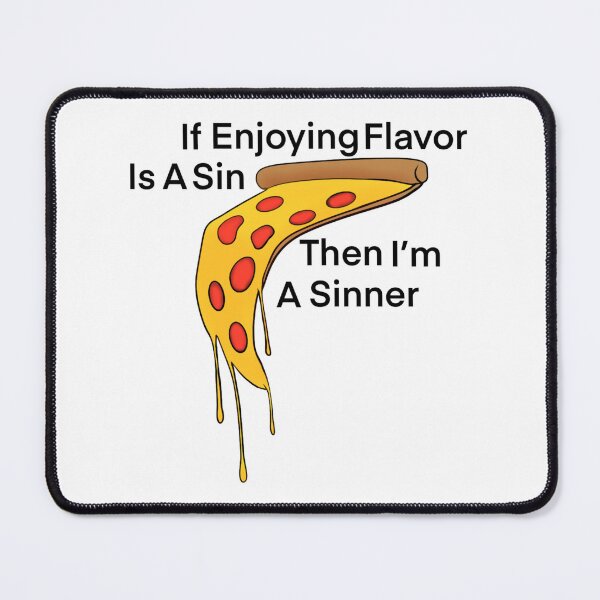 Item preview, If Enjoying Flavor is a Sin, Then I’m a Sinner designed and sold by The Soapiest Goat.