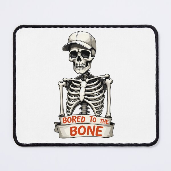 Item preview, Skeleton Says Bruh I'm Bored To The Bone designed and sold by Museum Of Non-Existing Art.