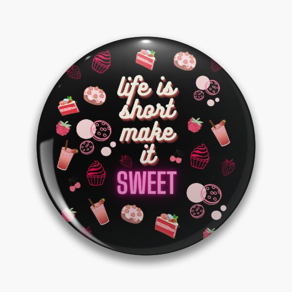 Item preview, LIFE IS SHORT MAKE IT SWEET designed and sold by HenryClinton.
