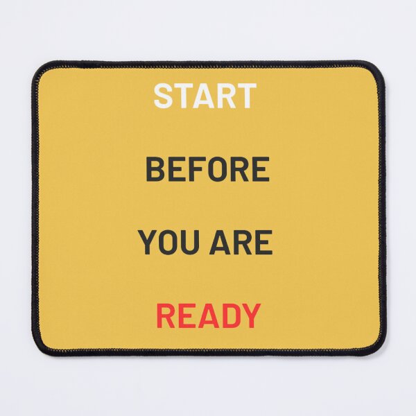 Item preview, Start before you are ready designed and sold by TheRealKH.