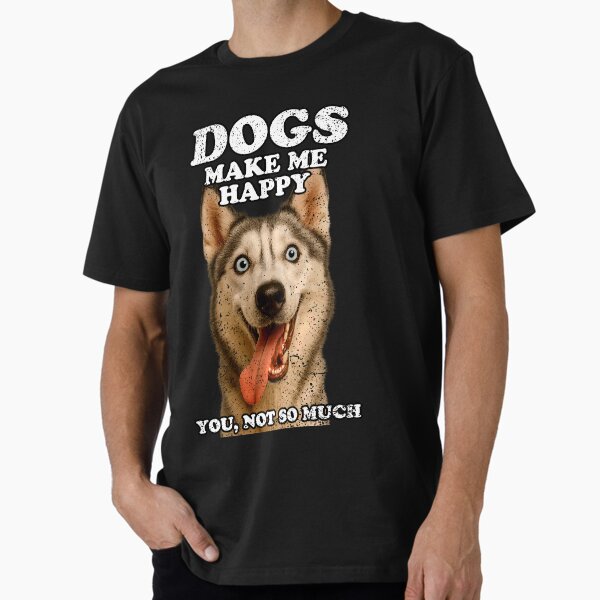 Item preview, DOGS MAKE ME HAPPY - SIBERIAN HUSKY | Pets and Dogs lovers for Men and Women t-shirt designed and sold by panchiTWO.