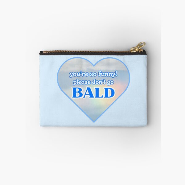 Item preview, You're so funny, please don't go bald! designed and sold by xohatefulusagi.