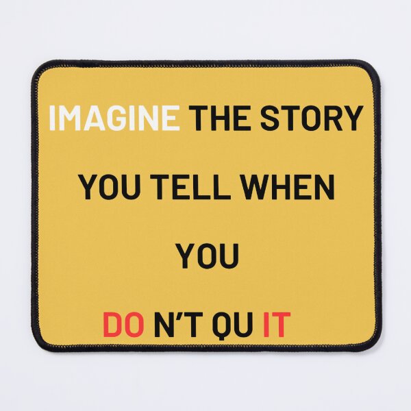 Item preview, Imagine the Story of Not Quitting designed and sold by TheRealKH.