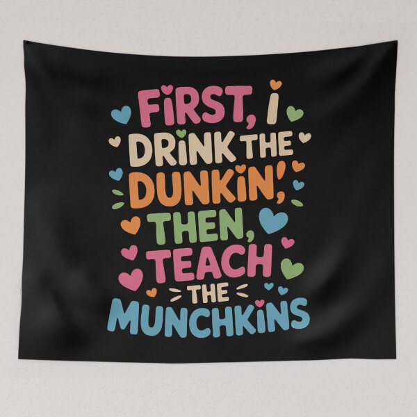 Item preview, First I Drink Dunkin Then Teach Fun Coffee Teacher designed and sold by brynatshop.