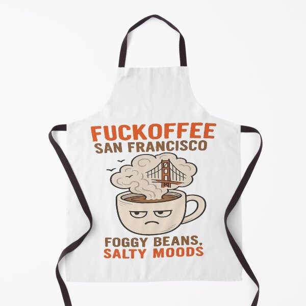 Item preview, Fuckoffee San Francisco – Foggy Beans, Salty Moods | Caffeine Addict | I Love Coffee designed and sold by Globalcitytees.