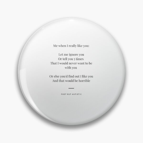 Item preview, Me when I really like you designed and sold by POETBUTAUTISTIC.