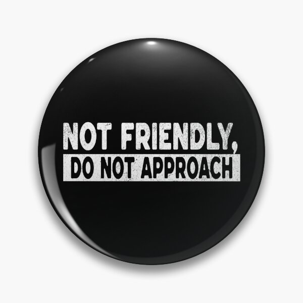 Item preview, Not Friendly – Do Not Approach designed and sold by dudelinart.