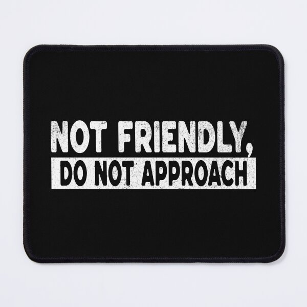 Item preview, Not Friendly – Do Not Approach designed and sold by dudelinart.