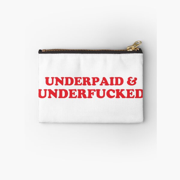 Item preview, Underpaid and underfucked designed and sold by Chaos Haven.