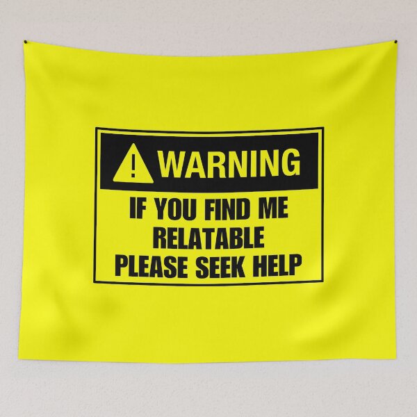 Item preview, If you find me relatable please seek help designed and sold by Chaos Haven.