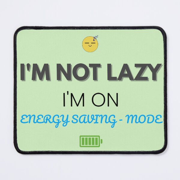 Item preview, I’m Not Lazy – I’m on Energy Saving Mode | Funny Pastel Design designed and sold by thoratsdesign.
