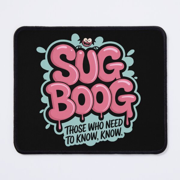 Item preview, Bogger Sugar Sug Boog Those Who Need To Know, Know designed and sold by RDRdesign.