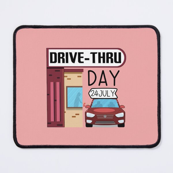 Item preview, 24 July Drive-Thru Day - Wacky Holidays designed and sold by ChemicalXShop.