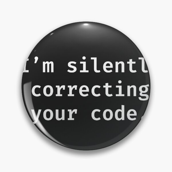Item preview, Silently Correcting Your Code – Programmer Sarcasm designed and sold by Code  Monkeys.