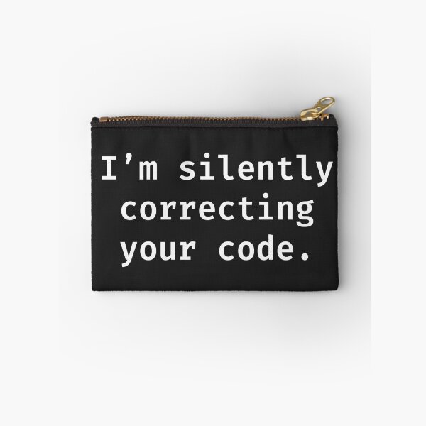 Item preview, Silently Correcting Your Code – Programmer Sarcasm designed and sold by Code  Monkeys.