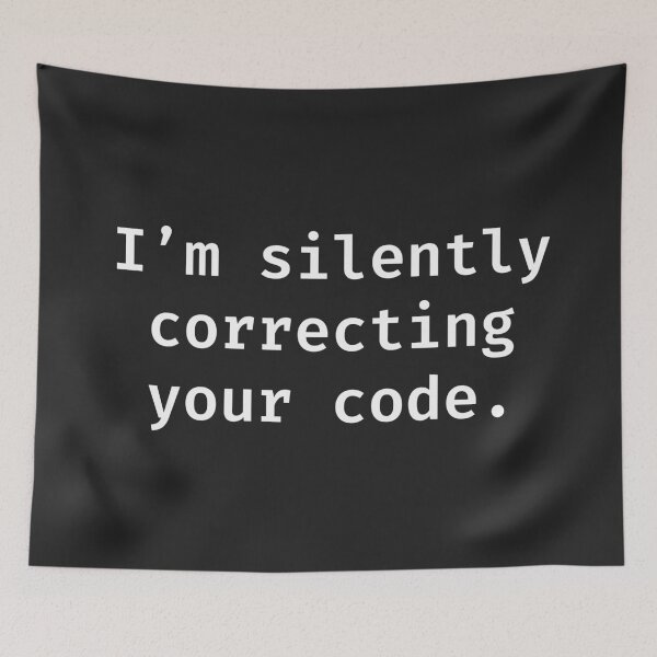 Item preview, Silently Correcting Your Code – Programmer Sarcasm designed and sold by Code  Monkeys.