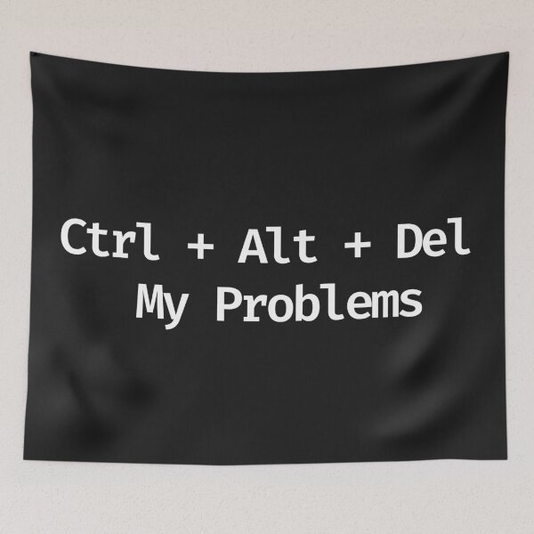 Item preview, Ctrl Alt Del My Problems – Funny Tech Quote designed and sold by Code  Monkeys.