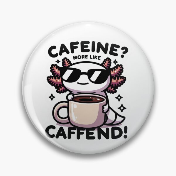 Item preview, Caffeinated Axolotl – Cafeine? More like Caff-end! designed and sold by FalistY.