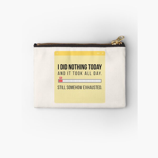 Item preview, I did nothing today and it took all day. designed and sold by Pagsibol.