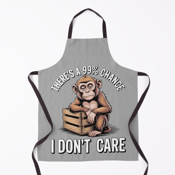 Item preview, There's A 99% Chance I Don't Care Monkey designed and sold by Printed Mistakes.