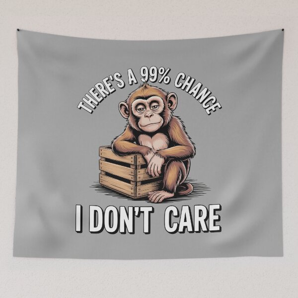 Item preview, There's A 99% Chance I Don't Care Monkey designed and sold by Printed Mistakes.