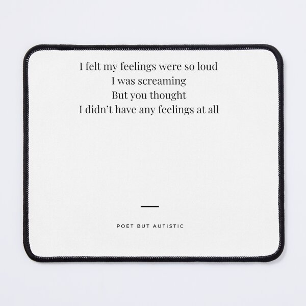 Item preview, I felt my feelings were so loud designed and sold by POETBUTAUTISTIC.