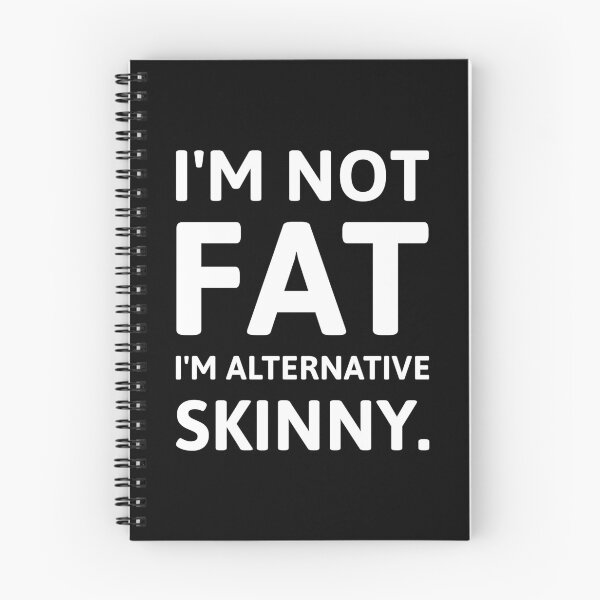 Item preview, I’m not fat I’m alternative skinny.  designed and sold by Rachel the Artist .