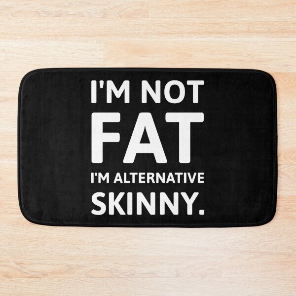Item preview, I’m not fat I’m alternative skinny.  designed and sold by Rachel the Artist .