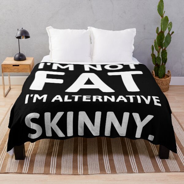 Item preview, I’m not fat I’m alternative skinny.  designed and sold by Rachel the Artist .