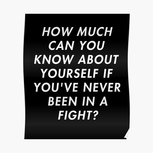 how-much-can-you-know-about-yourself-if-you-ve-never-been-in-a-fight