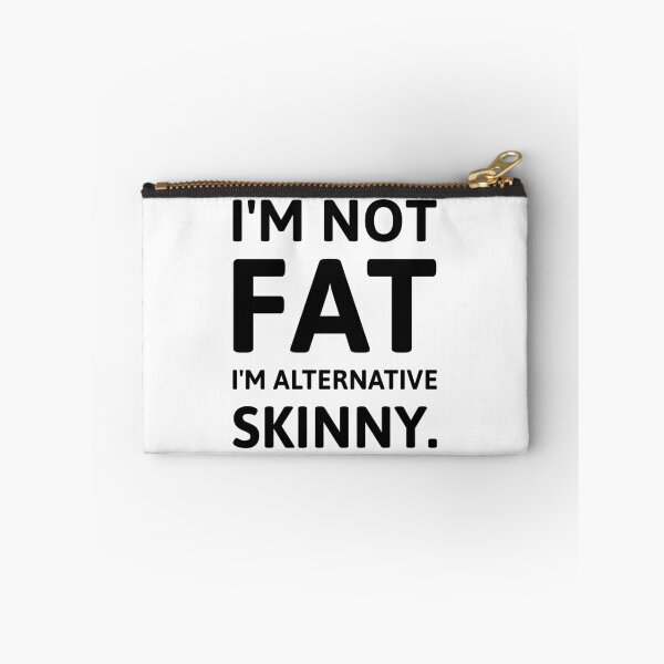 Item preview, I’m not fat I’m alternative skinny.  designed and sold by Rachel the Artist .