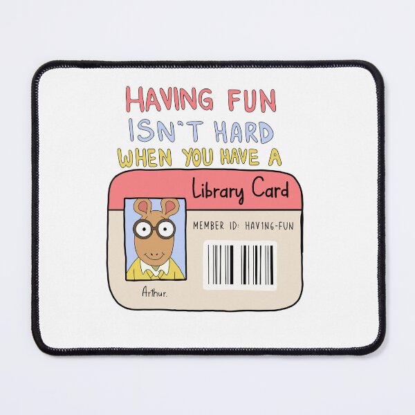 Item preview, Arthur Having Fun Isn't Hard When You Have a Library Card  designed and sold by ColourColor.