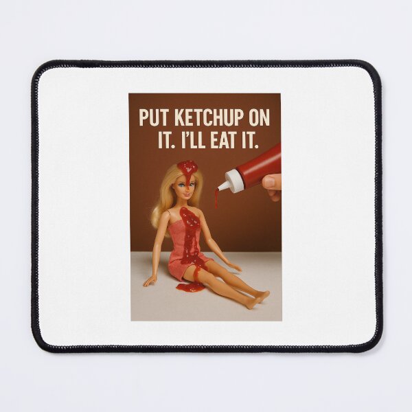Item preview, Put Ketchup on It. I’ll Eat It. designed and sold by SnappyPineapple.