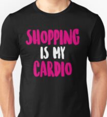 Shopping Shirt. Cardio Shirt. Shopping Is My Cardio Tank Top. Soft & Comfy, Long, Flowy, Racerback Tank Top. Funny Tank. Workout Clothes Unisex T-Shirt