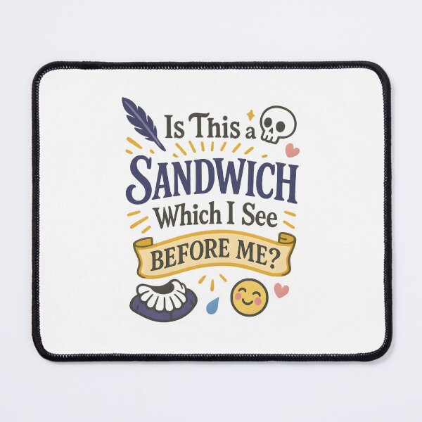 Item preview, Is This a Sandwich Which I See Before Me? designed and sold by Uglyandcute.