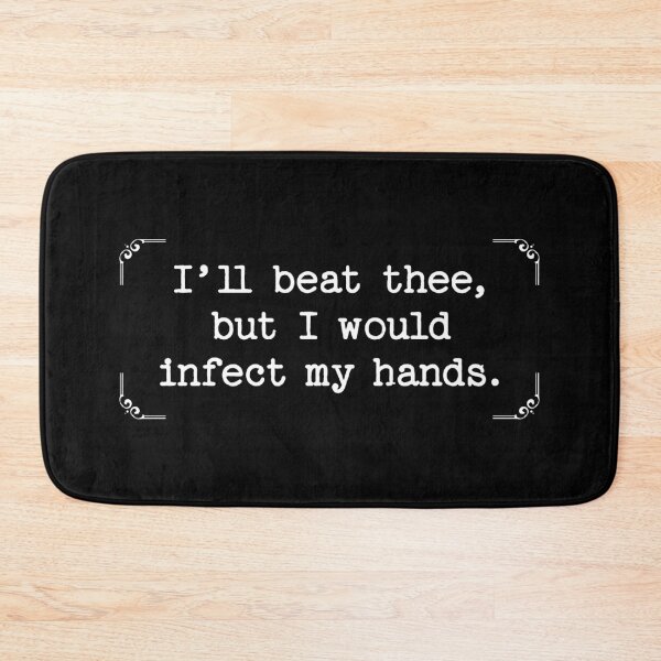 Item preview, Infect My Hands – Shakespeare Classy Rage designed and sold by mr-k-store.